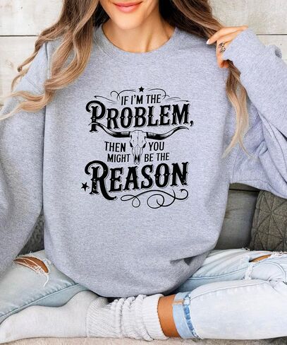 Olive Loves Apple If I'm The Problem You Might Be The Reason Sweatshirt for Women Funny Country Pullover in Saudi Arabia