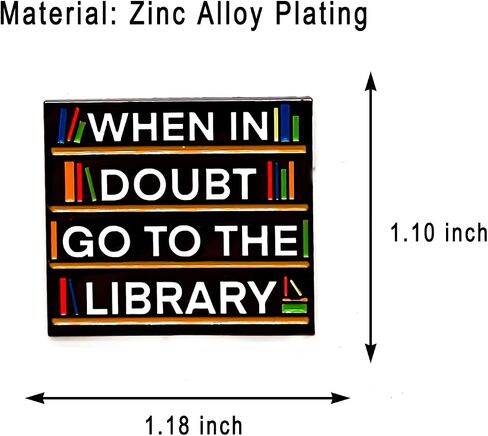When In Doubt Go To The Library Pin - Fun Series - Enamel Lapel Pin - Plated Badge for Clothing, Bags, and Lanyards in Saudi Arabia