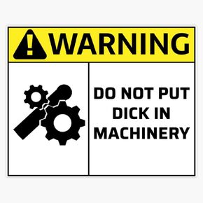 Do Not Put Dick in Machinery! Vinyl Sticker Waterproof Bumper Sticker Laptop Window 5" in Saudi Arabia