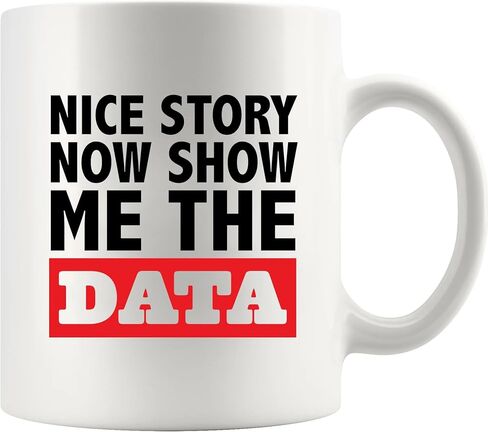 Panvola Nice Story Now Show Me The Data، هدايا محلل البيانات المضحكة، عالم علوم البيانات، رئيس مكتب زميل العمل، صاحب العمل من الموظف، كوب سيراميك (أبيض، 11 أونصة) in Kuwait