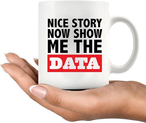 Panvola Nice Story Now Show Me The Data، هدايا محلل البيانات المضحكة، عالم علوم البيانات، رئيس مكتب زميل العمل، صاحب العمل من الموظف، كوب سيراميك (أبيض، 11 أونصة) in Kuwait