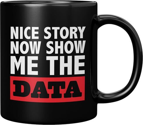 Panvola Nice Story Now Show Me The Data، هدايا محلل البيانات المضحكة، عالم علوم البيانات، رئيس مكتب زميل العمل، صاحب العمل من الموظف، كوب سيراميك (أبيض، 11 أونصة) in Kuwait