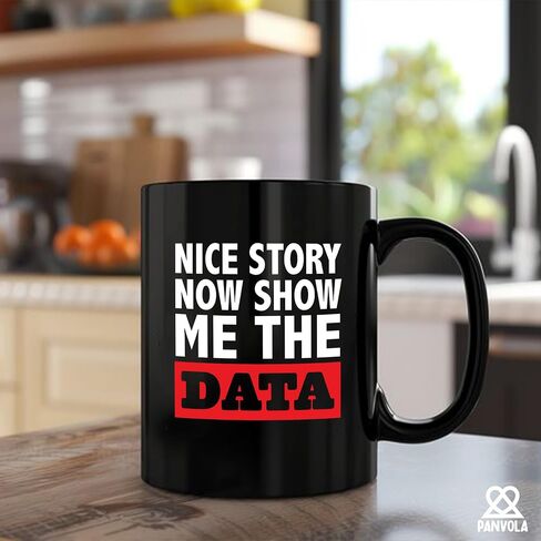 Panvola Nice Story Now Show Me The Data، هدايا محلل البيانات المضحكة، عالم علوم البيانات، رئيس مكتب زميل العمل، صاحب العمل من الموظف، كوب سيراميك (أبيض، 11 أونصة) in Kuwait