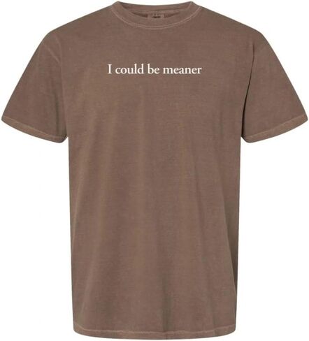 THE CEO I Could Be Meaner T Shirt -TikTok Viral Comfort Colors Graphic Tee with Sarcastic Quote & Vintage Washed Style-Men in Kuwait