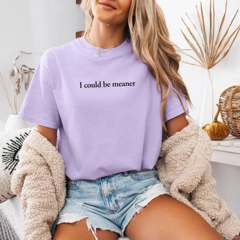 THE CEO I Could Be Meaner T Shirt -TikTok Viral Comfort Colors Graphic Tee with Sarcastic Quote & Vintage Washed Style-Men in Kuwait