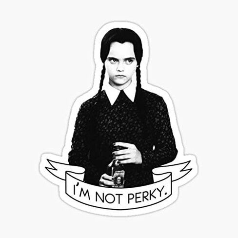Wednesday Addams - I'm not Perky Sticker - Sticker Graphic - Auto, Wall, Laptop, Cell, Truck Sticker for Windows, Cars, Trucks in Saudi Arabia