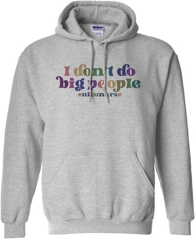 TeesAndTankYou I Don't Do Big People NICU Nurse Hoodie Sweatshirt Unisex in Saudi Arabia