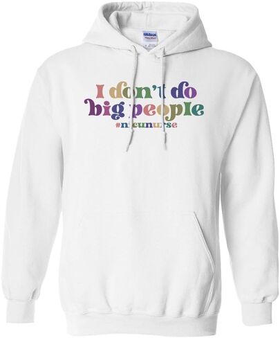 TeesAndTankYou I Don't Do Big People NICU Nurse Hoodie Sweatshirt Unisex in Saudi Arabia