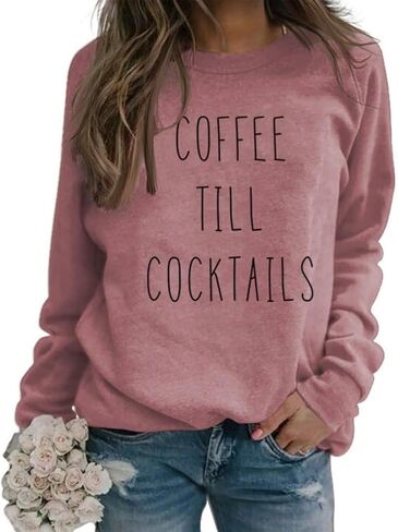Coffee Till Cocktails Sweatshirt Womens Funny Letter Graphic Shirts Long Sleeve Crew Neck Fashion Pullover Tops in Saudi Arabia