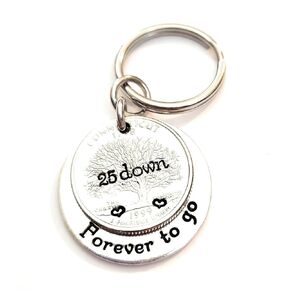 25 Years Down and Forever To Go Hand Stamped 25th Anniversary Key Chain Gift for Him or Her with 1999 Quarter