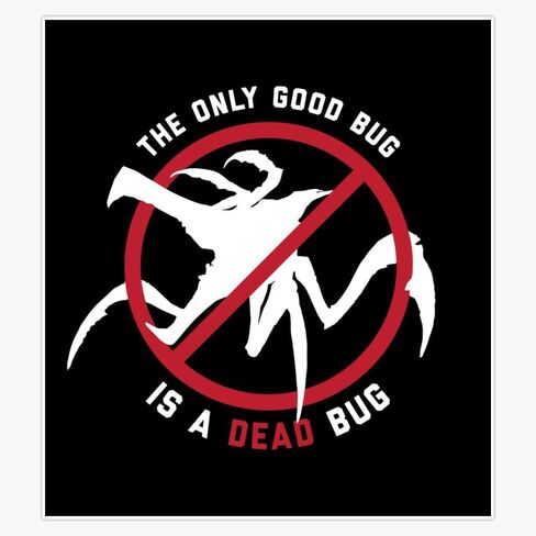 Starship Troopers The Only Good Bug Is A Dead Bug Sticker Bumper Sticker Vinyl Decal 5" in Saudi Arabia