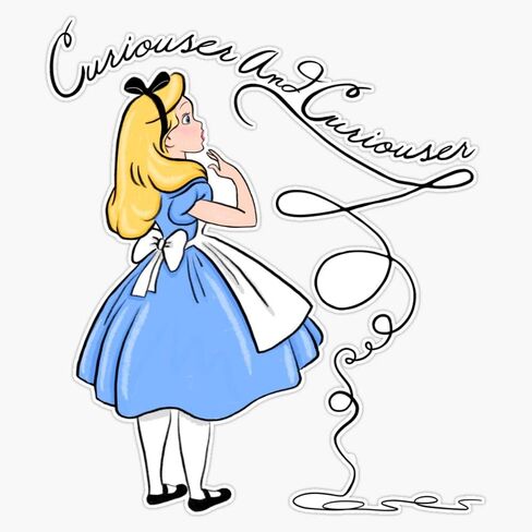 Curiouser And Curiouser Said Alice Bumper Sticker Vinyl Decal 5 inches in Saudi Arabia
