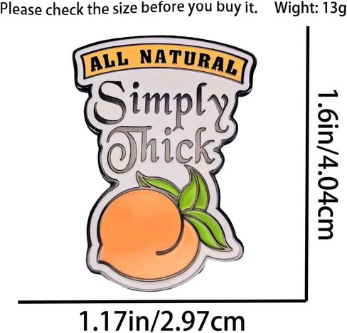 Enamel Pin,All Natural Simply Thick Peach Lapel Pin,Humorous Body - Positivity And Self - Acceptance Badge,Gift For Co-Workers Teens Friends,DIY Decor,Jacket Canvas Bag Backpack Accessory in Saudi Arabia