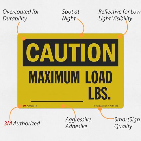 SmartSign 3.5 x 5 inch “Caution - Maximum Load ….. Lbs." Write-On OSHA Label, 5.5 mil Laminated Vinyl, 3M Engineer Grade Reflective Material, Black and Yellow in Saudi Arabia