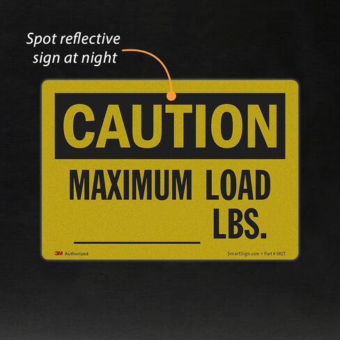 SmartSign 3.5 x 5 inch “Caution - Maximum Load ….. Lbs." Write-On OSHA Label, 5.5 mil Laminated Vinyl, 3M Engineer Grade Reflective Material, Black and Yellow in Saudi Arabia