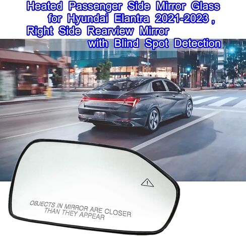 Heated Passenger Side Mirror Glass for Hyundai Elantra 2021-2023, Right Side Rearview Mirror with Blind Spot Detection, Replaces 87621-AB040 87621-AB060 87621-AA070 87621-AA160 87621-AA180 in Saudi Arabia