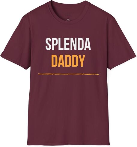 Splenda Daddy; Humorous Unisex T-Shirt: Funny Quote Tee, Humor Shirt, Casual in Saudi Arabia