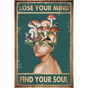 Smilelife Vintage Mushroom Tin Sign Mushroom Room Decor for Bedroom, Home, Kitchen, Office - Lose Your Mind Find Your Soul (975)