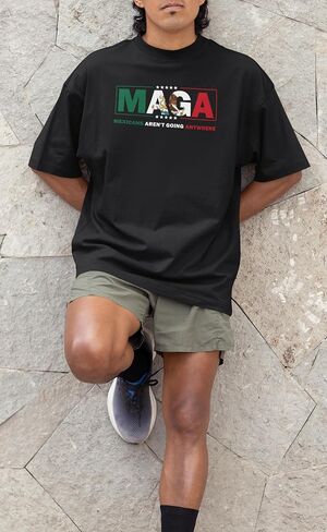 MAGA Mexicans Aren’t Going Anywhere Parody Shirt Immigration Statement Tee in Saudi Arabia
