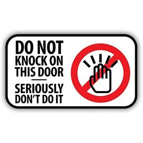Do Not Knock On This Door Warning Sign Sticker Decal Design 6'' X 3''