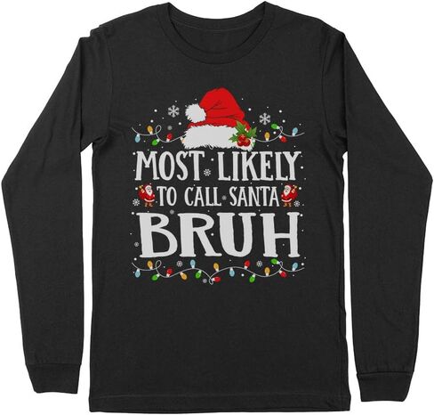 Most Likely to Call Santa Bruh Christmas Kids Long Sleeve T-Shirt Youth in Saudi Arabia