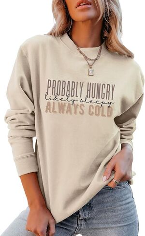 Mom Sweatshirt Women Funny Mama Shirt Probably Hungry Likely Sleepy Always Clod Sweatshirts Long Sleeve Pullover Top in Saudi Arabia