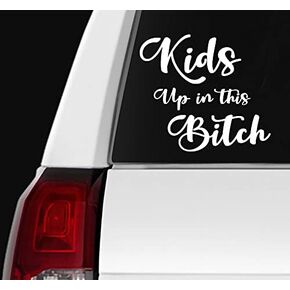 Kids Up in This BitchSticker Car Decal Funny Sticker | Cars SUV Trucks Vans Walls Laptop Decal Vinyl Stickers | 6" X 5.5" Inches | White | VC-377