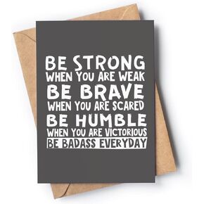 Motivational and inspirational card for men or women | A great present to show appreciation for him or her for birthday, retirement, graduation... | Be Strong