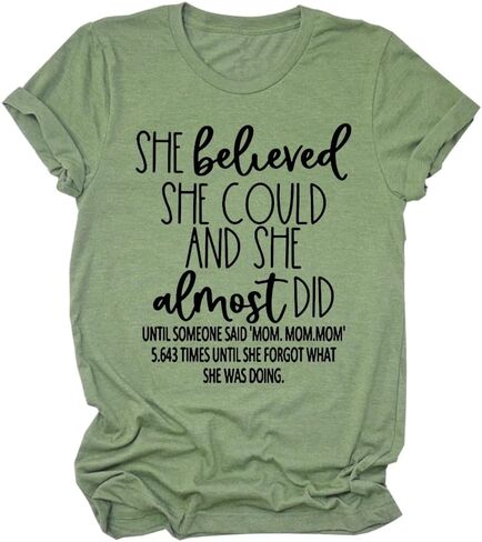 She Believed She Could and She Almost Did Until Someone Said Mom Mom Mom Shirt Women Funny T-Shirt Mama Tee in Saudi Arabia