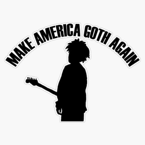 The Cure - Make America Goth Again Sticker Bumper Sticker Vinyl Decal 5" in Saudi Arabia