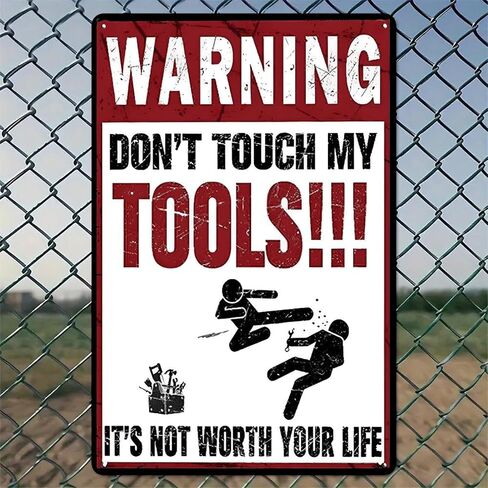 WARNING DONT TOUCH MY TOOLS ITS NOT WORTH YOUR LIFE Rustic Aluminum Wall Art & Metal Tin Sign - 8x12in Vintage Indoor Outdoor Decor for Home, Office, Cafe, Yard & Garden，Farm in Saudi Arabia