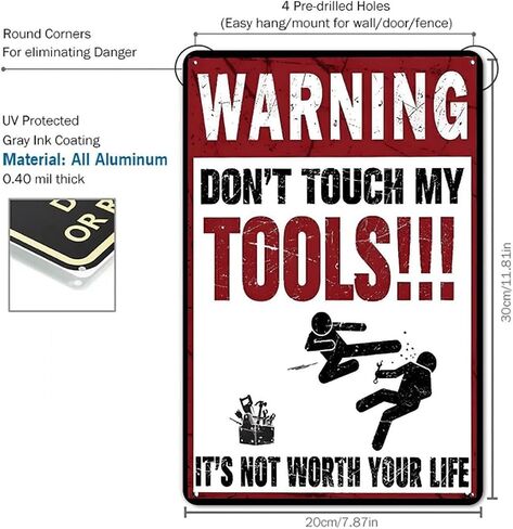 WARNING DONT TOUCH MY TOOLS ITS NOT WORTH YOUR LIFE Rustic Aluminum Wall Art & Metal Tin Sign - 8x12in Vintage Indoor Outdoor Decor for Home, Office, Cafe, Yard & Garden，Farm in Saudi Arabia