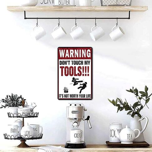 WARNING DONT TOUCH MY TOOLS ITS NOT WORTH YOUR LIFE Rustic Aluminum Wall Art & Metal Tin Sign - 8x12in Vintage Indoor Outdoor Decor for Home, Office, Cafe, Yard & Garden，Farm in Saudi Arabia