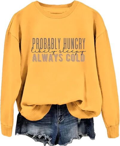 Probably Hungry Likely Sleepy Always Cold Sweatshirt for Women Funny Letter Print Long Sleeve Pullover Shirts in Kuwait