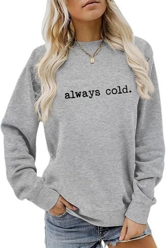 Always Cold Sweatshirt for Women Yes Im Cold Funny Graphic Sweatshirts Crewneck Winter Freezing Pullover Hoodie Top in Saudi Arabia
