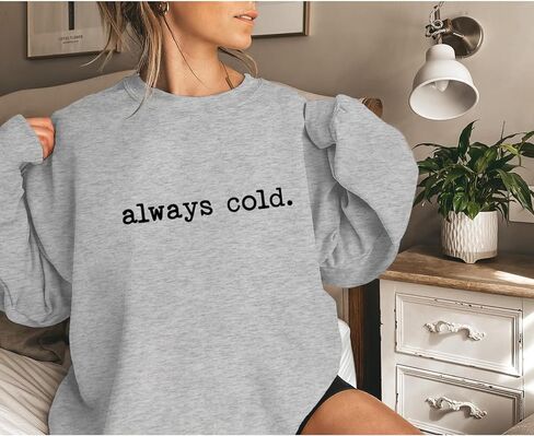 Always Cold Sweatshirt for Women Yes Im Cold Funny Graphic Sweatshirts Crewneck Winter Freezing Pullover Hoodie Top in Saudi Arabia