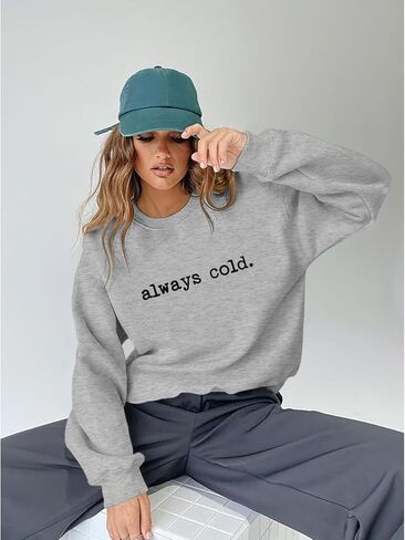 Always Cold Sweatshirt for Women Yes Im Cold Funny Graphic Sweatshirts Crewneck Winter Freezing Pullover Hoodie Top in Saudi Arabia