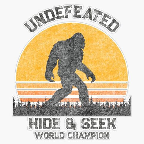 MAGNET Funny Bigfoot T Shirt - Funny Sasquatch T Shirts - Hide & Seek World Champion Shirt Magnetic Vinyl Sticker Decal Magnet 5" in Saudi Arabia