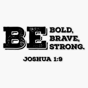 Be Bold Brave and Strong Joshua 1:9 Christian Bible Verse Sticker Vinyl Bumper Sticker Decal Waterproof 5" in Kuwait