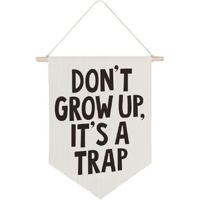 QODUNG Kids Room Wall Decor,Don't Grow Up It's a Trap Canvas Banner,Funny Canvas Hanging Pennant Flag Banner for Nursery Playroom Kids Bedroom