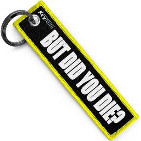 KEYTAILS Keychains, Premium Quality Key Tag for Cars, Motorcycle, Jeep, Offroad [But Did You Die?]