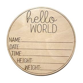 Personalized Wood Birth Announcement - Hello World Newborn Sign - 5 Inch Wooden Round New Baby Photo Props - Infant Arrival Disc - Baby Announcement