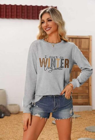 I Don't Do Winter Very Well Sweatshirt Graphic Long Sleeve Shirts for Women Crewneck Pullover Fall and Winter Tops in Saudi Arabia