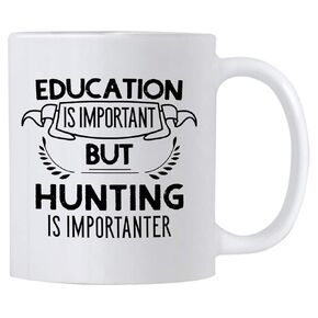 Funny Gifts for Hunter. Education Is Important But Hunting Is Importanter 11 oz Coffee Mug. Gift idea for Men and Women that Love Guns.