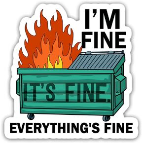 MAIANEY 3Pcs/Pack - I'm Fine It's Fine Everything is Fine Sticker, Funny Dumpster Fire Sticker for Laptop Water Bottle Phone Car Tent Van Bumper Window Helmet, Stickers 3x4 inch