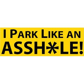 Witty Yetis I Park Like an Asshole Bumper Sticker 10 Pack. Prank, Shame & Insult Selfish Idiots for Their Bad Parking. Enact Hilarious Street Justice With Our Funny, Revenge-Filled Decal Gag Gift.