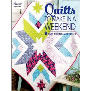 Annie's Publishing Quilts to Make in a Weekend Pattern Book
