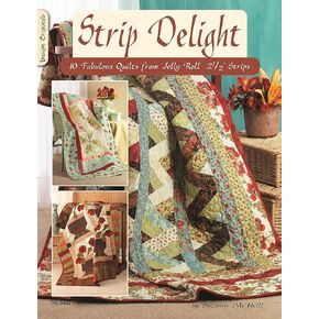 Strip Delight: 10 Fabulous Quilts from Jelly Roll - 2 1/2 Strips (Design Originals)