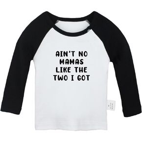Ain't No Mamas Like The Two I Got Funny T-Shirts Infant Baby Graphic Tees Shirts Newborn Toddler Tops Babies Clothes in Saudi Arabia