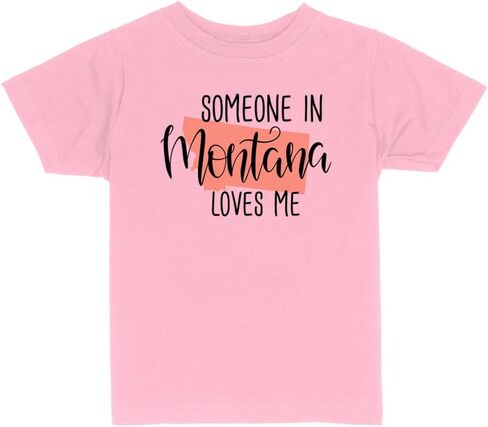 Someone in Montana Loves Me Toddler Kids T-Shirt in Saudi Arabia